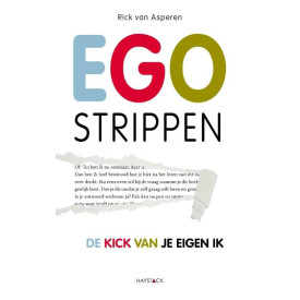 Egostrippen: de kick van je eigen ik (Dutch Edition)