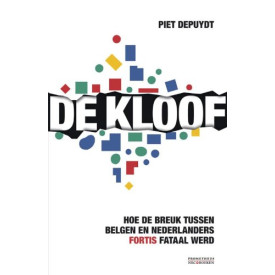 De kloof: hoe de breuk tussen Belgen en Nederlanders Fortis fataal werd