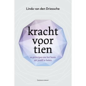 Kracht voor tien: 10 principes om het beste uit jezelf te halen (Dutch Edition)