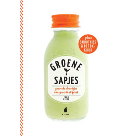 Groene sapjes: gezonde drankjes van groente & fruit: gezonde drankjes van groente en fruit (Dutch Edition)