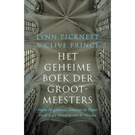 Geheime boek der grootmeesters: Maria Magdalena, Johannes de Doper en de ware identiteit van de Messias