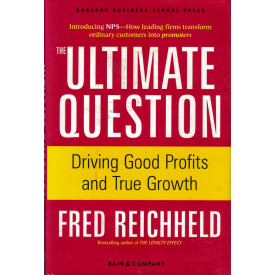 The Ultimate Question: Driving Good Profits and True Growth