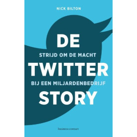 De Twitter Story - Het waargebeurde verhaal over macht, geld, vriendschap- en verraad