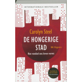 De hongerige stad: hoe voedsel ons leven vormt