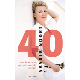 40: Over lijf en leven van een beginnende veertiger (Dutch Edition)
