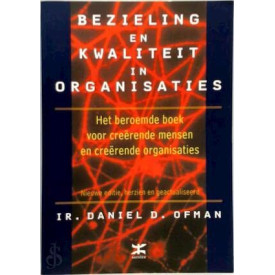 Bezieling en kwaliteit in organisaties: het beroemde boek voor creerende mensen en creerende organisaties