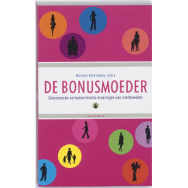 De bonusmoeder: ontroerende en humoristische ervaringen van stiefmoeders