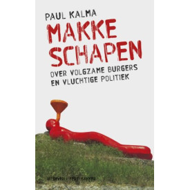 Makke Schapen: over volgzame burgers en vluchtige politiek