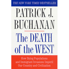 The Death of the West: How Dying Populations and Immigrant Invasions Imperil Our Country and Civilization