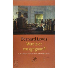 Wat Is Er Misgegaan? - De betrekkingen tussen het Westen en het Midden-Oosten