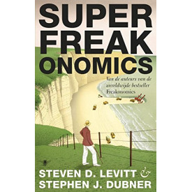 SuperFreakonomics: de afkoeling van de aarde, vaderlandslievende prostituees en waarom zelfmoordterroristen een levensverzekering zouden moeten afsluiten