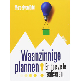 Waanzinnige plannen!: en hoe ze te realiseren (Dutch Edition)