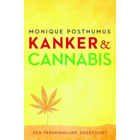 Kanker en cannabis: mijn zoektocht naar heling (Dutch Edition)