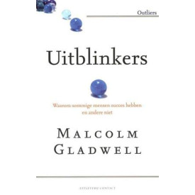 Uitblinkers: waarom sommige mensen succes hebben en andere niet