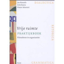 Vrije ruimte praktijkboek: filosoferen in organisaties (Dutch Edition)