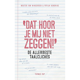 Dat hoor je mij niet zeggen!