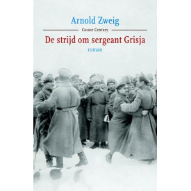Cossee century De strijd om sergeant Grisja: roman