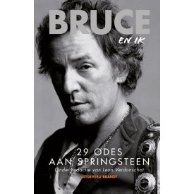Bruce en ik: 29 odes aan Bruce Springsteen (Dutch Edition)