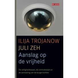Aanslag op de vrijheid: De veiligheidswaan, de controlestaat en de aantasting van de burgerrechten