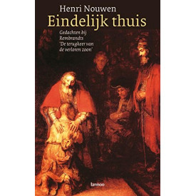 Eindelijk thuis / druk 1: gedachten bij Rembrandts 'de terugkeer van de verloren zoon'