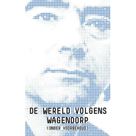 De wereld volgens Wagendorp: onder voorbehoud