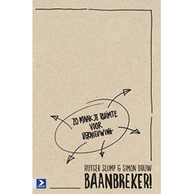 Baanbreker!: Zo maak je ruimte voor vernieuwing (Dutch Edition)