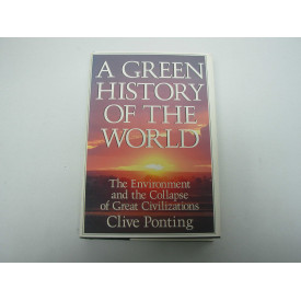 A Green History of the World: The Environment and the Collapse of Great Civilizations