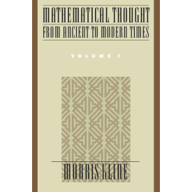 Mathematical Thought from Ancient to Modern Times, Vol. 1