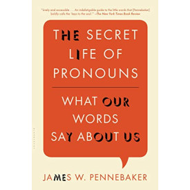 The Secret Life of Pronouns: What Our Words Say About Us