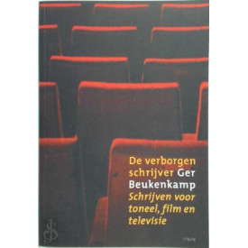 De verborgen schrijver: schrijven voor toneel, film en televisie
