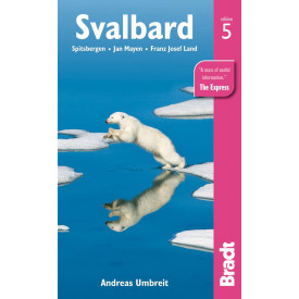 Svalbard: Spitsbergen, Jan Mayen, Frank Josef Land (Bradt Travel Guides)