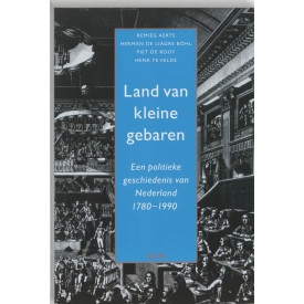 Land van kleine gebaren: Een politieke geschiedenis van Nederland, 1780-1990 (Dutch Edition)