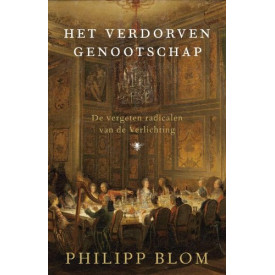 Het verdorven genootschap: de vergeten radicalen van de Verlichting