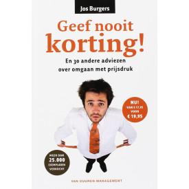 Geef nooit korting!: En 30 andere adviezen over omgaan met prijsdruk (Dutch Edition)