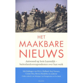 Het maakbare nieuws: antwoord op Joris Luyendijk - buitenlandcorrespondenten over hun werk