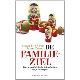 De familieziel: hoe je geschiedenis je kan helpen op je levenspad (Dutch Edition)