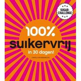 100 % suikervrij in 30 dagen!: sugarchallenge (Dutch Edition)