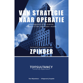 Van strategie naar operatie: Leidinggeven in de praktijk, vertaald in het skyscraper model. (Dutch Edition)