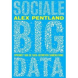 Sociale big data: opkomst van de data-gedreven samenleving (Dutch Edition)