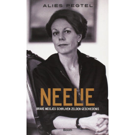 Neelie: brave meisjes schrijven zelden geschiedenis (Dutch Edition)