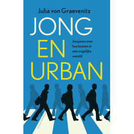 Jong en urban : jongeren over hun kansen in een ongelijke wereld