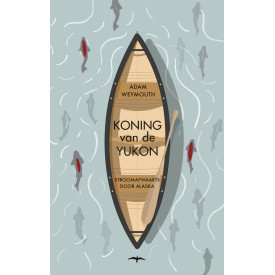 Koning van de Yukon: stroomafwaarts door Alaska