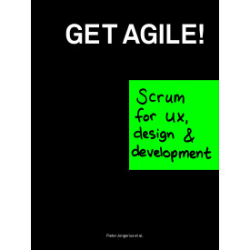 Get Agile!: Scrum for UX, Design & Development