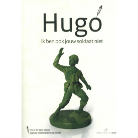 Hugo, ik ben ook jouw soldaat niet