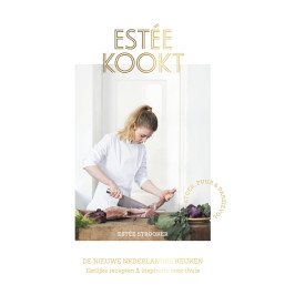 Estée kookt: De nieuwe Nederlandse keuken- Stoer, puur, passievol