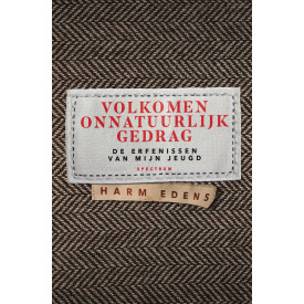 Volkomen onnatuurlijk gedrag: De erfenissen van mijn jeugd