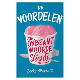 De voordelen van onbeantwoorde liefde (Dutch Edition)