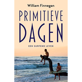 Primitieve Dagen: Een Surfend Leven (Dutch Edition)