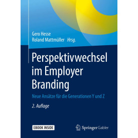 Perspektivwechsel im Employer Branding: Neue Ansätze für die Generationen Y und Z (German Edition)