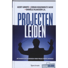 Projecten leiden: methoden en technieken voor projectmatig werken